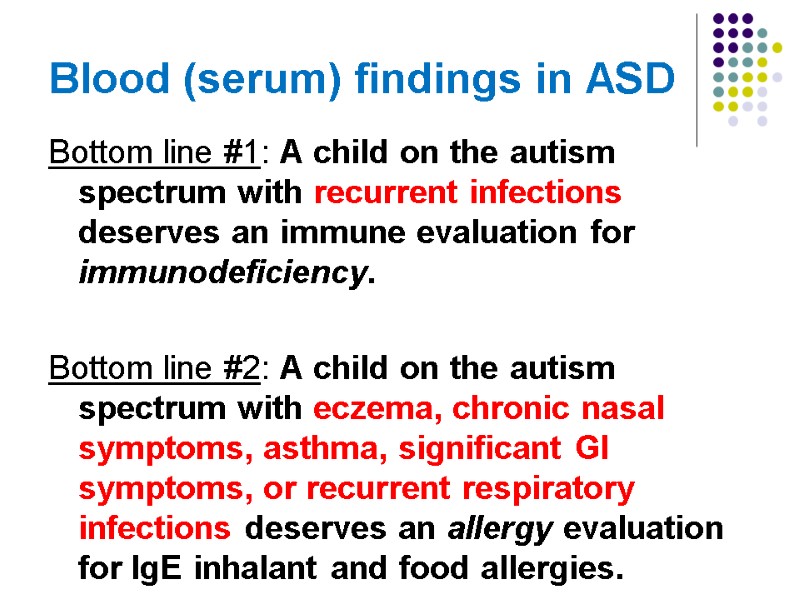 Blood (serum) findings in ASD Bottom line #1: A child on the autism spectrum